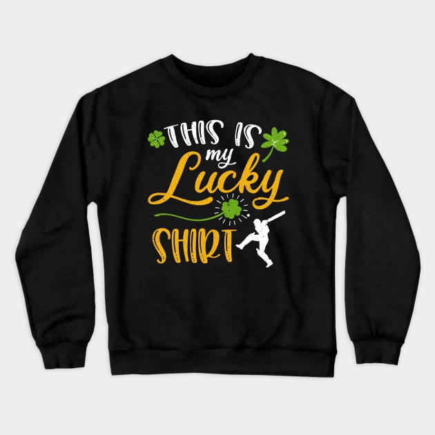 Cricket This is My Lucky Shirt St Patrick's Day Crewneck Sweatshirt by maximel19722